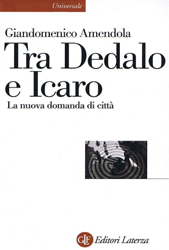 Tra Dedalo e Icaro -La nuova domanda di città Tra Dedalo e Icaro -La nuova domanda di città