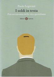 I soldi in testa: psicoeconomia della vita quotidi I soldi in testa: psicoeconomia della vita quotidi